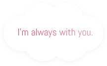 I'm always with you